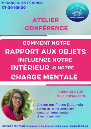 Atelier COMMENT NOTRE RAPPORT AUX OBJETS INFLUENCE NOTRE INTÉRIEUR ET NOTRE CHARGE MENTALE - 25/02 - 17H30-18H30